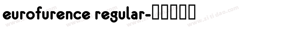 eurofurence regular字体转换